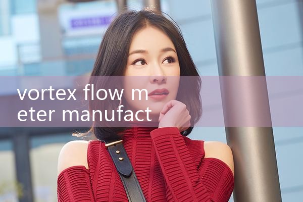 vortex flow meter manufacturer|mass flow meter