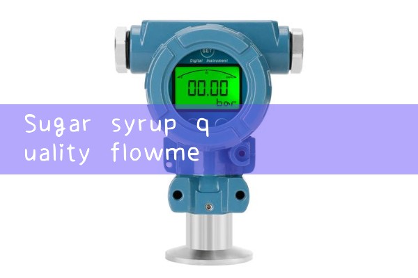 Syrup quality flowmeter manufacturer