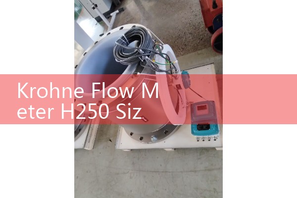 Krohne Flow Meter H250 Sizing: Classic Metal Tube Variable Area Rotameter for Chemical Process Lines