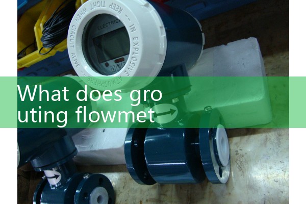 Grouting flowmeter