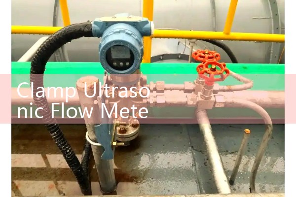 Clamp Ultrasonic Flow Meter: Fixed and Portable Pipe Monitors