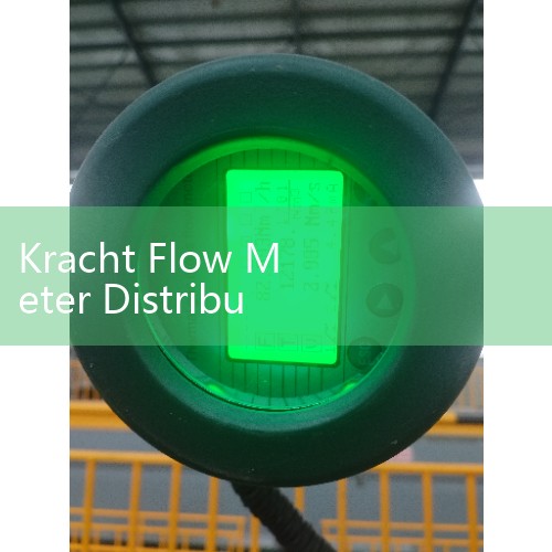 Kracht Flow Meter Distributors Directory: Finding Certified European Heavy Machinery Instrument Reps